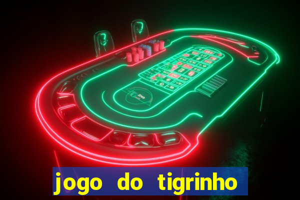 jogo do tigrinho de 5 reais